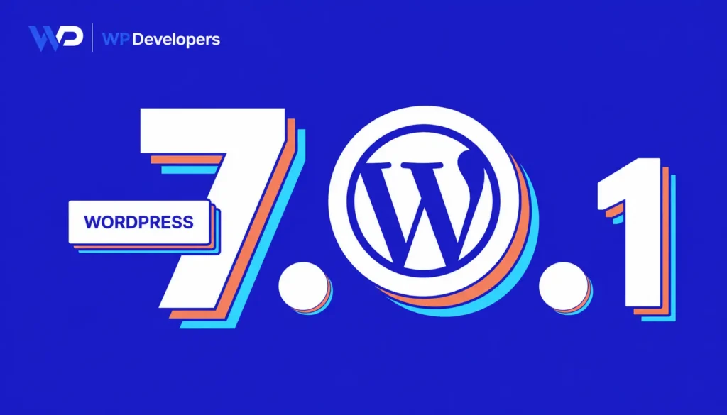 WordPress 7.0.1: What's New & Should You Update? (2026)